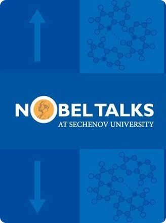 Nobel Talks @SechenovUniversity